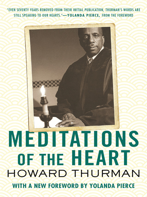 Title details for Meditations of the Heart by Howard Thurman - Wait list